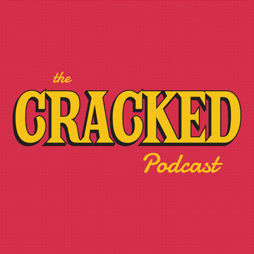The Cracked Podcast